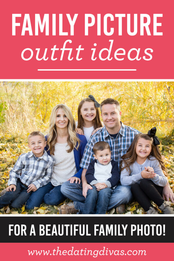 20 Best Family Picture Outfits and Tips | The Dating Divas