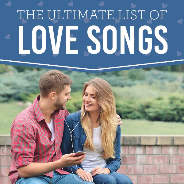 80+ Best Love Songs The Dating Divas