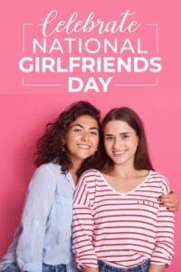 National Girlfriends Day (Everything You Need to Know)| The Dating Divas