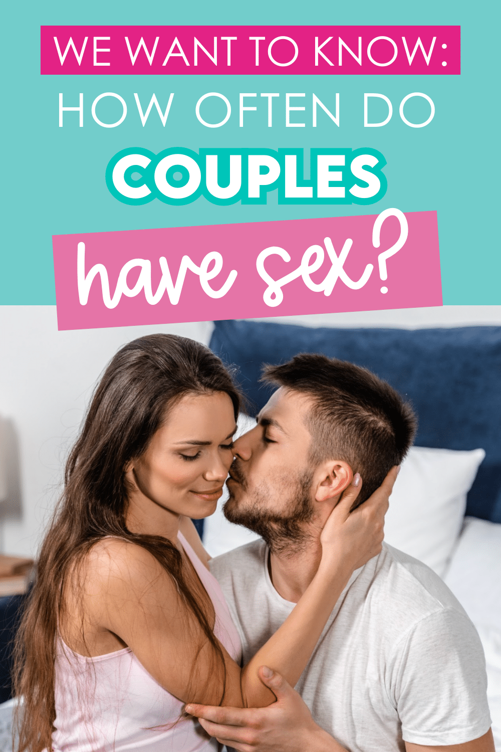 Getting Real: How Often Do Couples Have Sex? | The Dating Divas